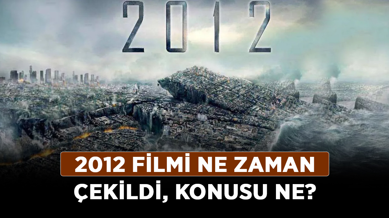 2012-filmi-ne-zaman-çekildi,-konusu-ne