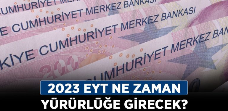 EYT Resmi Gazete’de ne zaman yayınlanacak? 2023 EYT ne zaman yürürlüğe girecek?