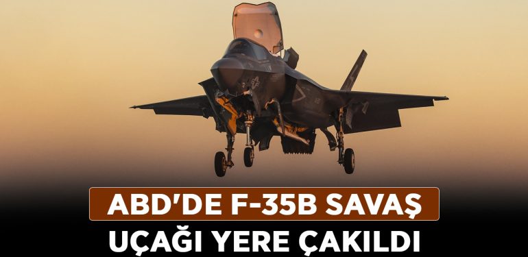 ABD’de F-35B savaş uçağı yere çakıldı