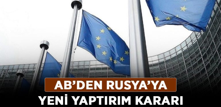 AB’den Rusya’ya yeni yaptırım kararı