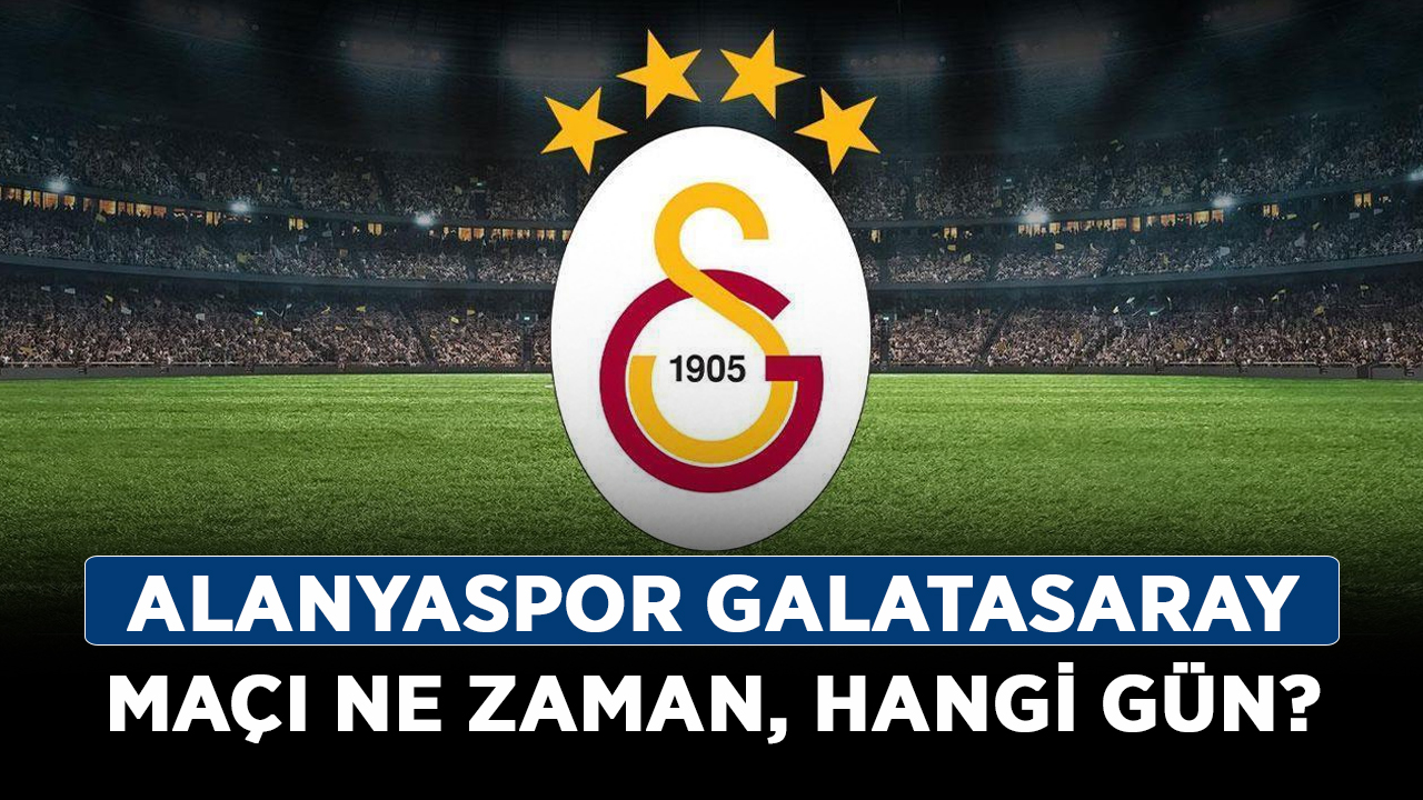 Alanyaspor-Galatasaray-maçı-ne-zaman,-hangi-gün