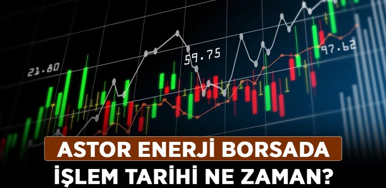 Astor Enerji borsada işlem tarihi ne zaman? Astor ne iş yapar, lot fiyatı ne kadar, kaç TL?