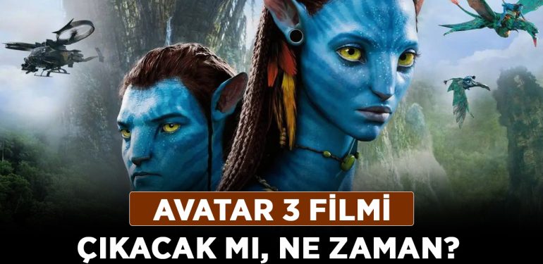 Avatar 3 filmi çıkacak mı, ne zaman? Avatar 3 çekildi mi, tarihi belli mi?