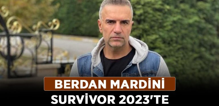 Berdan Mardini Survivor 2023’te