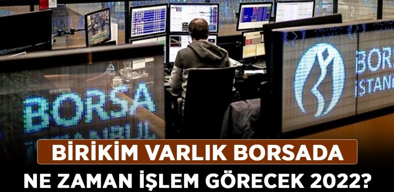 Birikim Varlık Yönetim ne zaman işlem görecek? Birikim Varlık borsada ne zaman işlem görecek 2022?