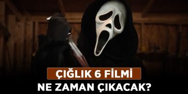 Çığlık-6-filmi-ne-zaman-çıkacak