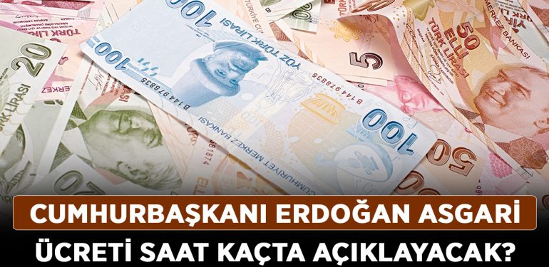 Cumhurbaşkanı Erdoğan asgari ücreti saat kaçta açıklayacak? Asgari ücret saat kaçta belli olacak?