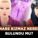 Elnare-Kızmaz-nerede,-bulundu-mu