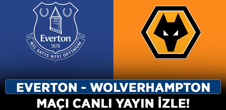 Everton – Wolverhampton maçı canlı yayın izle! Everton – Wolverhampton hangi kanalda, şifreli mi?