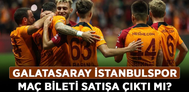 Galatasaray İstanbulspor maç biletleri ne kadar, kaç TL? Galatasaray İstanbulspor maç bileti satışa çıktı mı?