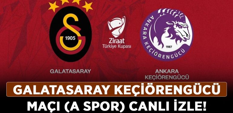 Galatasaray Keçiörengücü maçı (A SPOR) canlı izle! Galatasaray – Keçiörengücü ZTK maçı şifresiz izle!