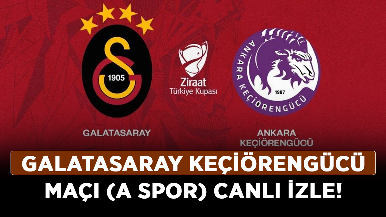 Galatasaray-Keçiörengücü-maçı-(A-SPOR)-canlı-izle