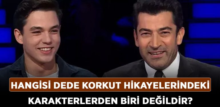 Kim Milyoner Olmak İster 1 milyonluk soru! Hangisi Dede Korkut Hikayelerindeki karakterlerden biri değildir?