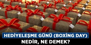 Hediyeleşme-Günü-(Boxing-Day)-nedir,-ne-demek