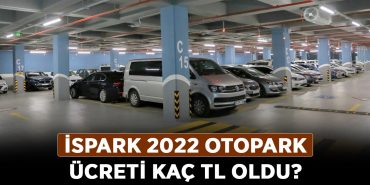 İSPARK-2022-otopark-ücreti-kaç-TL-oldu