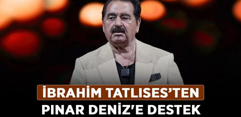 İbrahim Tatlıses’ten Pınar Deniz’e destek