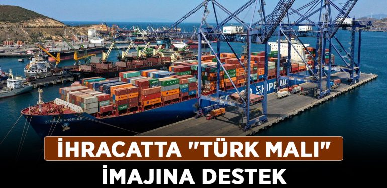 İhracatta “Türk malı” imajına destek