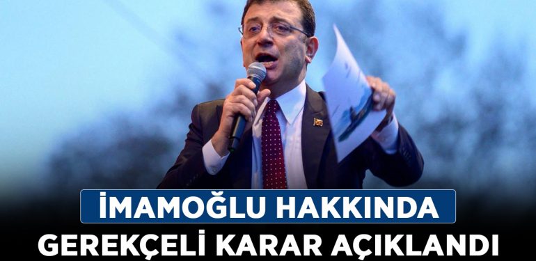 İmamoğlu hakkında gerekçeli karar açıklandı