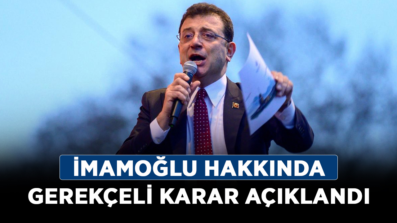 İmamoğlu-hakkında-gerekçeli-karar-açıklandı