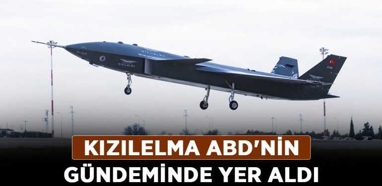 KIZILELMA ABD’nin gündeminde yer aldı