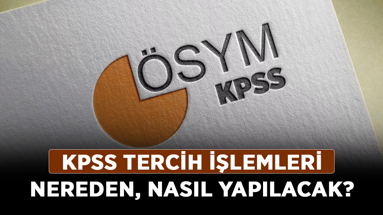 KPSS-tercih-işlemleri-nereden,-nasıl-yapılacak