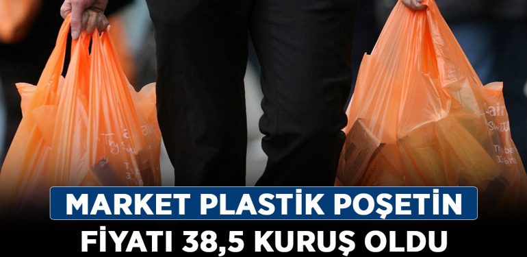 Market plastik poşetin fiyatı 38,5 kuruş oldu