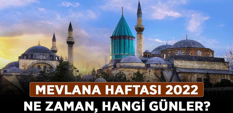 Mevlana Haftası 2022 ne zaman, hangi günler? Mevlana Haftası (Şeb-i Arûs) ne zaman?