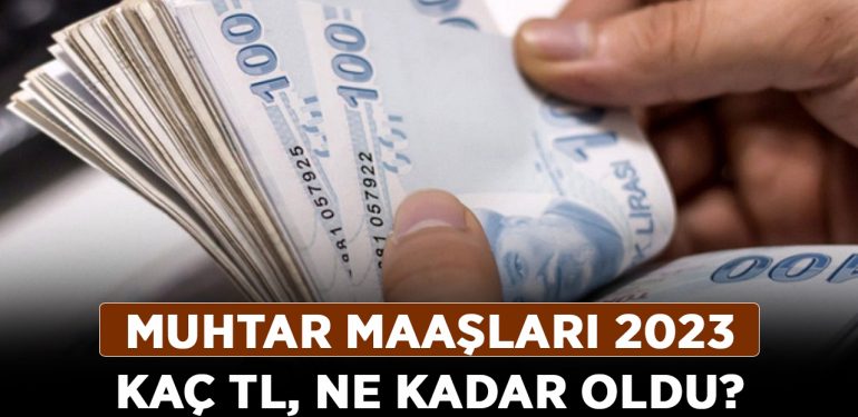 Muhtar maaşları 2023 kaç TL, ne kadar oldu? Muhtarların maaşına ne kadar zam geldi?