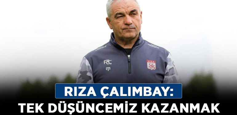 Rıza-Çalımbay-Tek-düşüncemiz-kazanmak