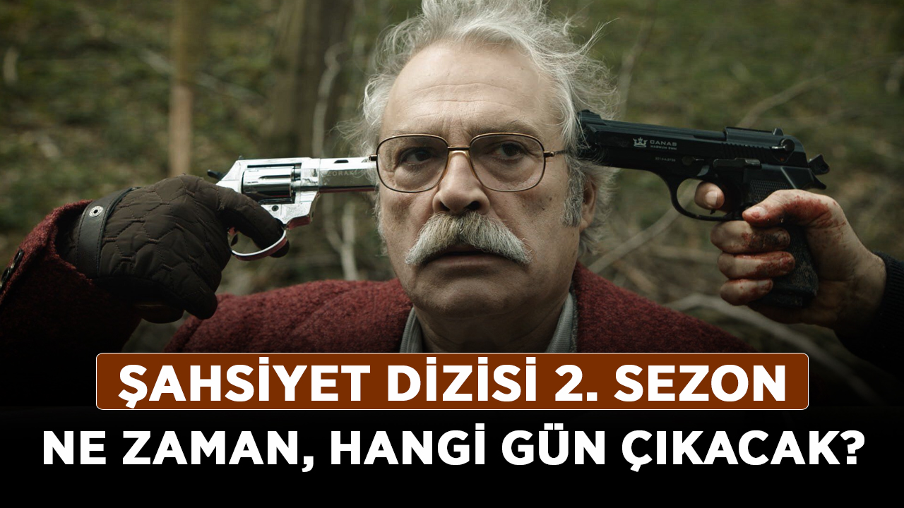 Şahsiyet-dizisi-2.-Sezon-ne-zaman,-hangi-gün-çıkacak