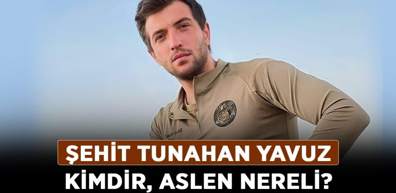 Şehit Tunahan Yavuz kimdir, aslen nereli? Tunahan Yavuz yaşı kaç, evli miydi?