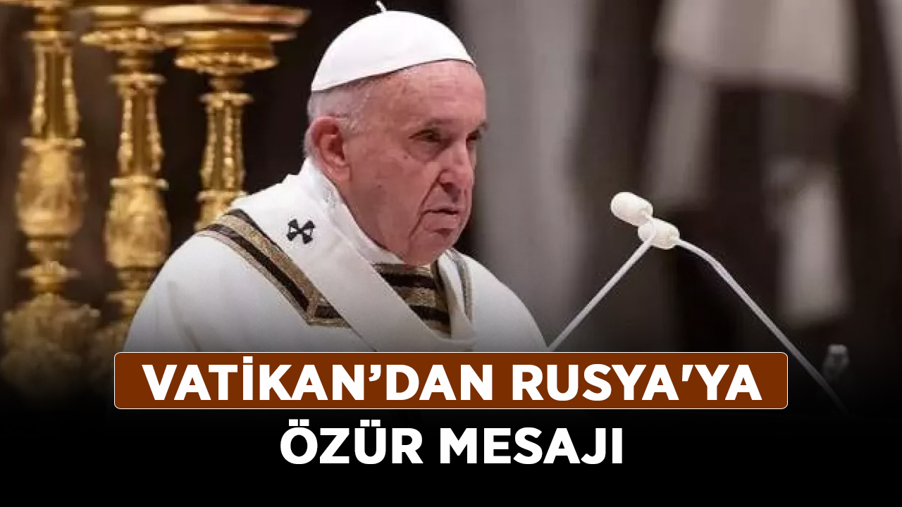 Vatikan’dan-Rusya'ya-özür-mesajı