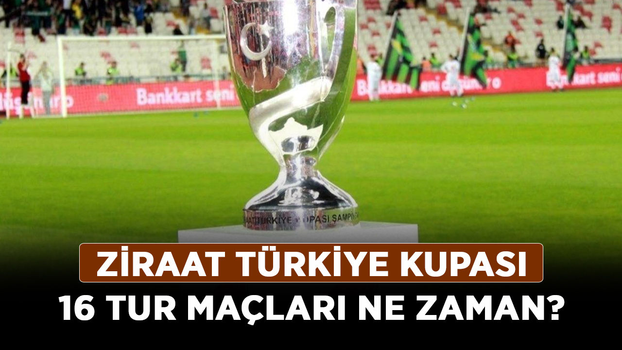 Ziraat-Türkiye-Kupası-16-tur-maçları-ne-zaman